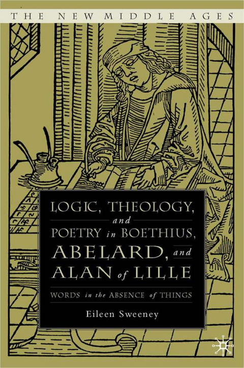 Logic, Theology and Poetry in Boethius, Anselm, Abelard, and Alan of Lille - E. Sweeney