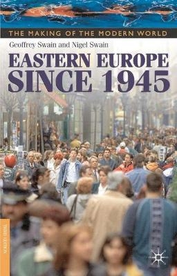 Eastern Europe Since 1945 - Geoffrey Swain, N. Swain