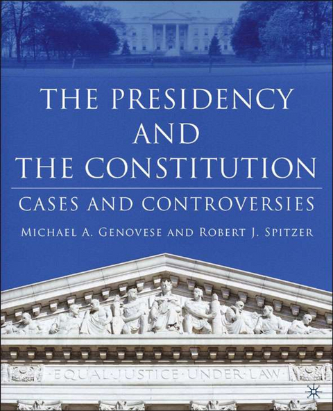 The Presidency and the Constitution - M. Genovese, R. Spitzer