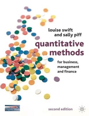 Quantitative Methods for Business, Management and Finance - Louise Swift, Sally Piff