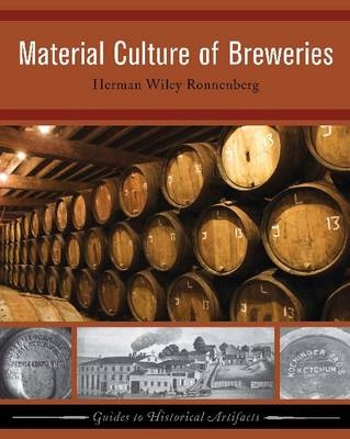 Material Culture of Breweries -  Herman Wiley Ronnenberg