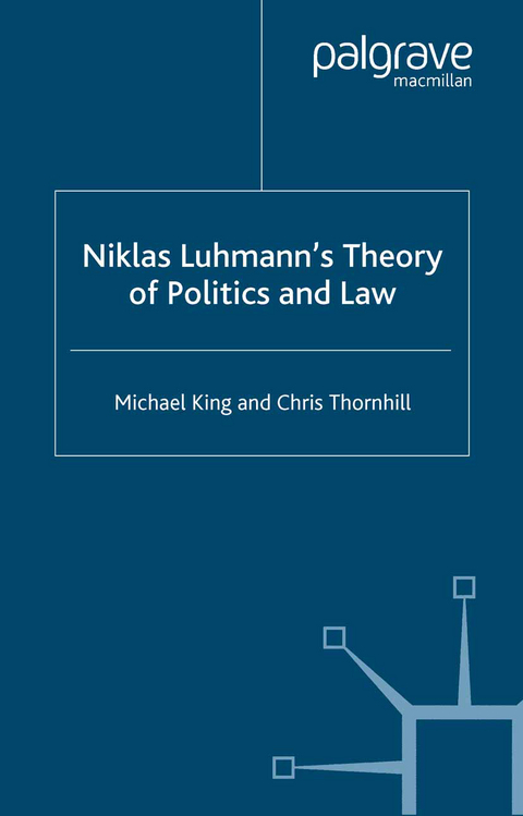 Niklas Luhmann's Theory of Politics and Law - M. King, C. Thornhill