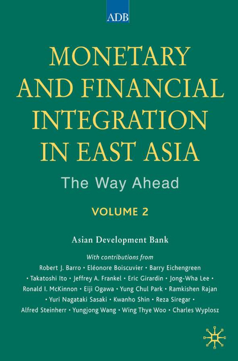 Monetary and Financial Integration in East Asia - Asian Development Bank