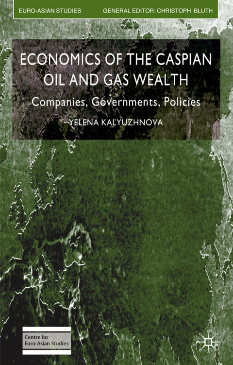 Economics of the Caspian Oil and Gas Wealth - Y. Kalyuzhnova