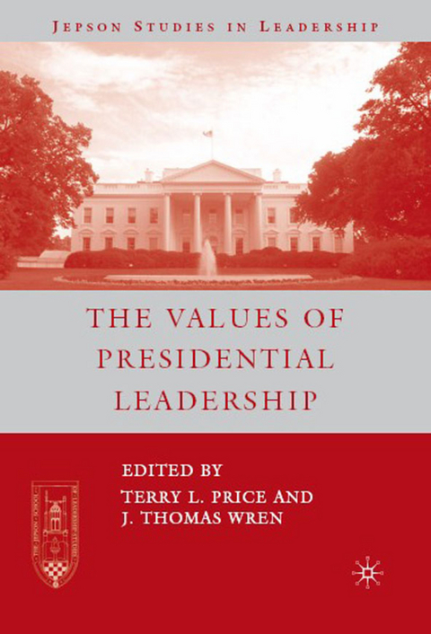 The Values of Presidential Leadership - J. Wren