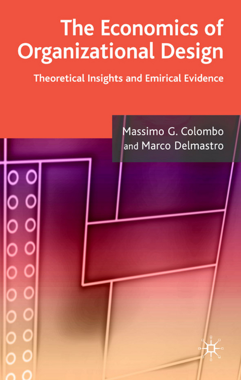 The Economics of Organizational Design - M. Colombo, M. Delmastro