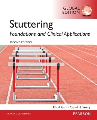 Stuttering: Foundations and Clinical Applications, Global Edition - Ehud Yairi, Carol Seery