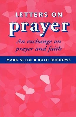 Letters of Prayer -  Mark Allen,  Ruth Burrows OCD