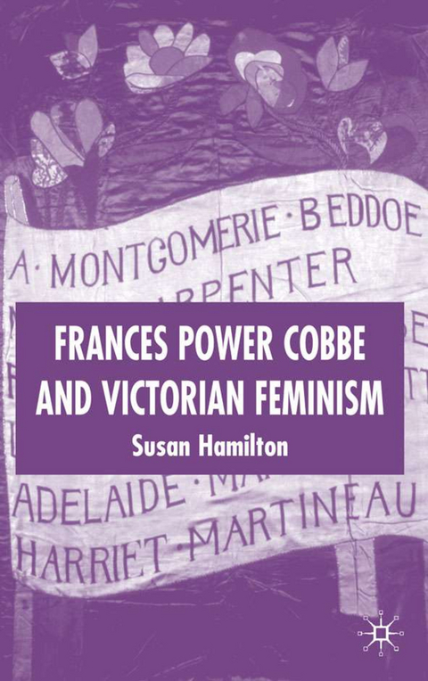 Frances Power Cobbe and Victorian Feminism - Susan Hamilton