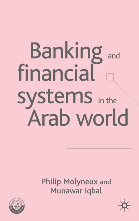 Banking and Financial Systems in the Arab World - P. Molyneux, M. Iqbal