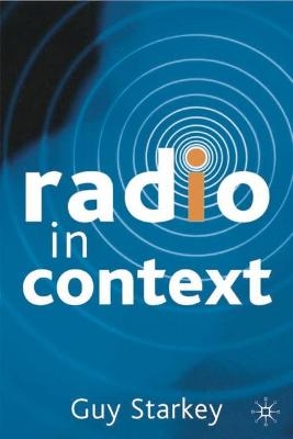 Radio in Context - Guy Starkey