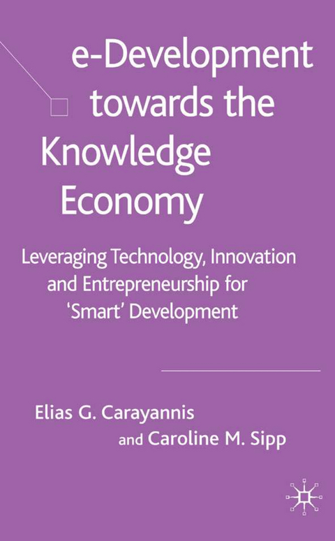 e-Development Toward the Knowledge Economy - E. Carayannis, C. Sipp