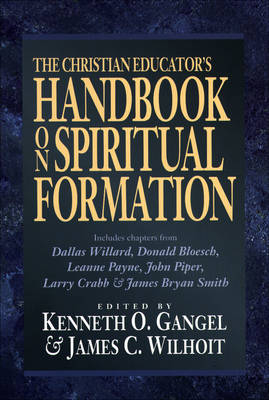 The Christian Educator's Handbook on Spiritual Formation - 