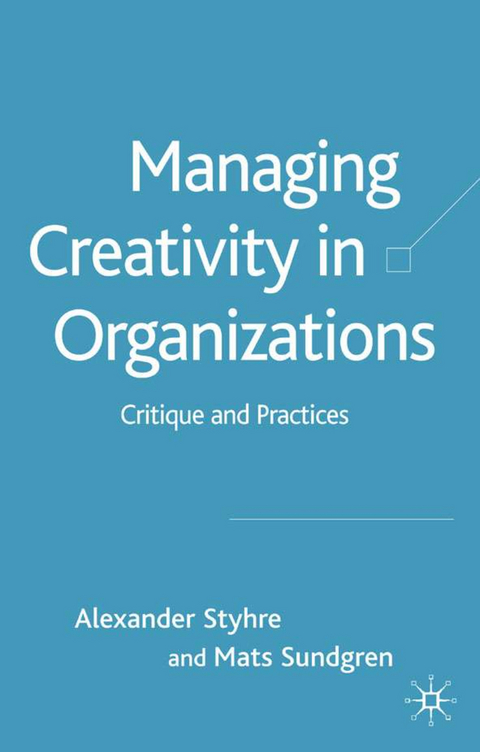 Managing Creativity in Organizations - A. Styhre, M. Sundgren