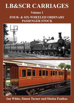 LB&SCR Carriages Volume 1 - Ian White