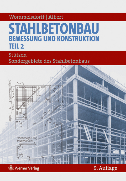 Stahlbetonbau - Bemessung und Konstruktion - Teil 2 - Otto Wommelsdorff, Andrej Albert