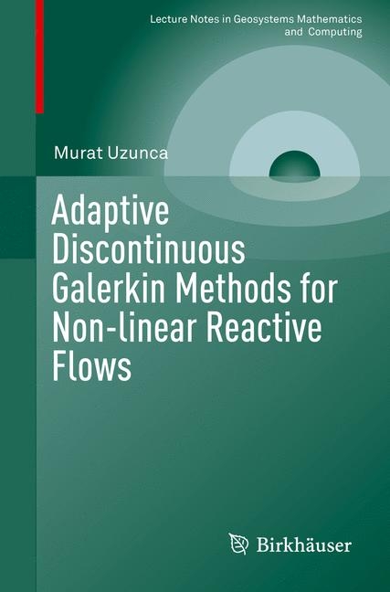 Adaptive Discontinuous Galerkin Methods for Non-linear Reactive Flows - Murat Uzunca