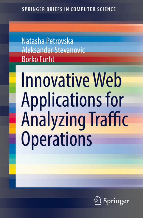 Innovative Web Applications for Analyzing Traffic Operations - Natasha Petrovska, Aleksandar Stevanovic, Borko Furht