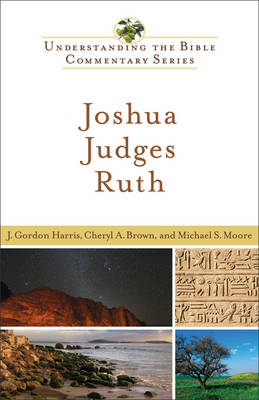 Joshua, Judges, Ruth - J Gordon Harris