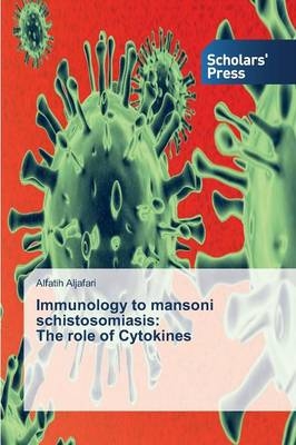 Immunology to mansoni schistosomiasis: The role of Cytokines - Alfatih Aljafari