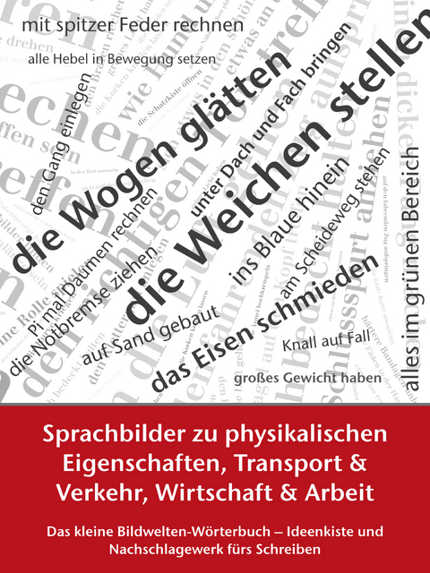 Sprachbilder zu physikalischen Eigenschaften, Transport und Verkehr, Wirtschaft und Arbeit - 