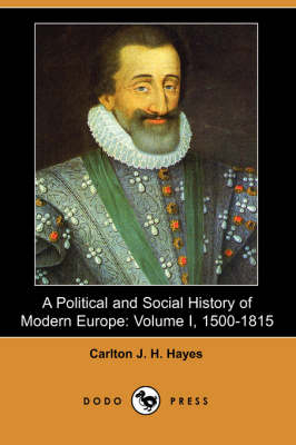 A Political and Social History of Modern Europe, Volume 1 - Carlton J H Hayes