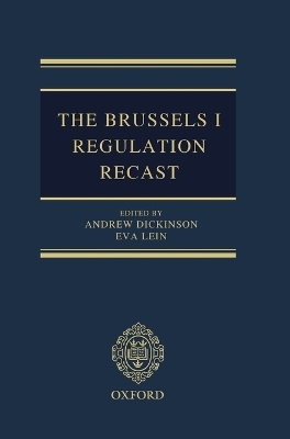 The Brussels I Regulation Recast - Andrew Dickinson, Eva Lein