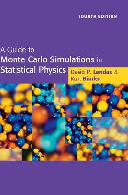 A Guide to Monte Carlo Simulations in Statistical Physics - David P. Landau, Kurt Binder