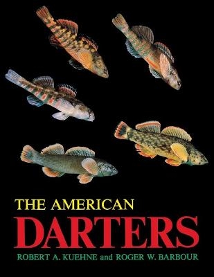 The American Darters - Robert A. Kuehne, Roger W. Barbour