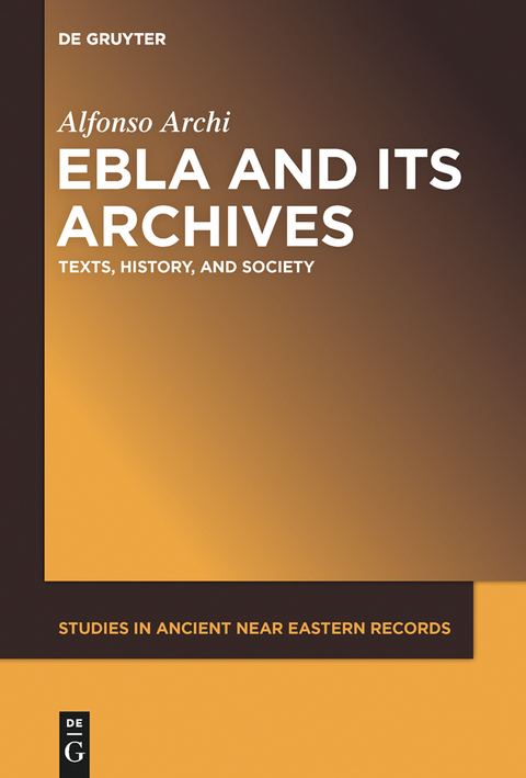 Ebla and Its Archives - Alfonso Archi