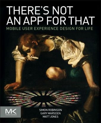 There's Not an App for That - Simon Robinson, Gary Marsden, Matt Jones