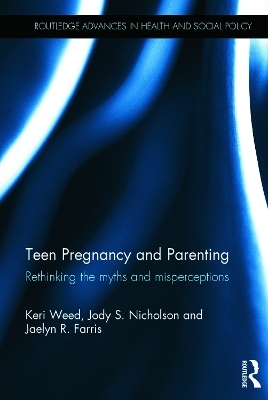 Teen Pregnancy and Parenting - Keri Weed, Jody S Nicholson, Jaelyn R. Farris