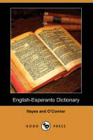 English-Esperanto Dictionary (Dodo Press) - Charles Frederic Hayes, John Charles O'Connor