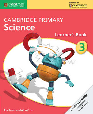 Cambridge Primary Science Stage 3 Learner's Book 3 - Jon Board, Alan Cross