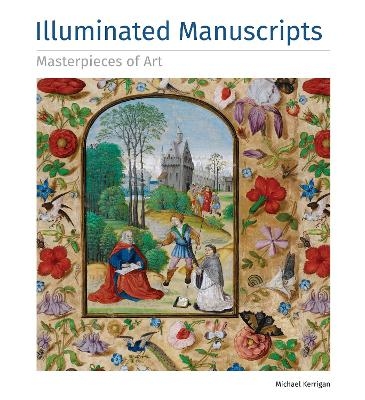 Illuminated Manuscripts Masterpieces of Art - Michael Kerrigan