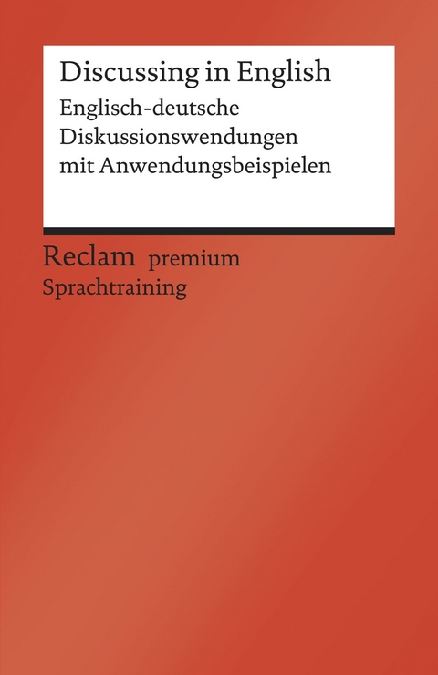 Discussing in English. Englisch-deutsche Diskussionswendungen mit Anwendungsbeispielen. B1-B2 (GER) -  Heinz-Otto Hohmann