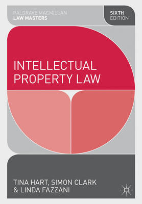 Intellectual Property Law -  Linda Fazzani,  Simon Clark,  Tina Hart