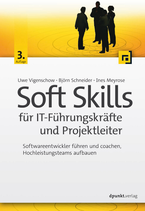 Soft Skills für IT-Führungskräfte und Projektleiter -  Uwe Vigenschow,  Björn Schneider,  Ines Meyrose