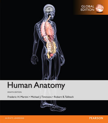 Human Anatomy, Global Edition - Frederic H. Martini, Michael J. Timmons, Robert B. Tallitsch