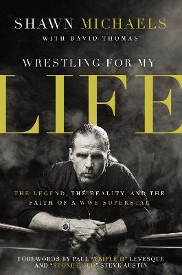 Wrestling for My Life - Shawn Michaels