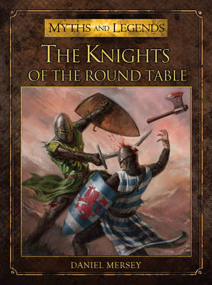 The Knights of the Round Table - Daniel Mersey