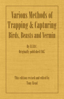 Various Methods of Trapping and Capturing Birds, Beasts and Vermin -  I.E.B.C.