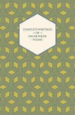 Complete Writings Of Oscar Wilde - Poems - Oscar Wilde