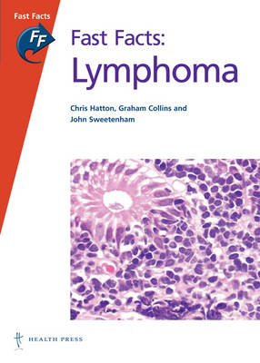 Fast Facts: Lymphoma - Chris Hatton, Graham Collins, John Sweetenham