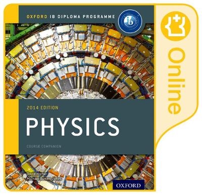 Oxford IB Diploma Programme: IB Physics Enhanced Online Course Book - Michael Bowen-Jones, David Homer