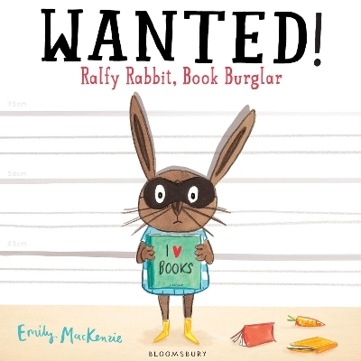 WANTED! Ralfy Rabbit, Book Burglar - Emily MacKenzie