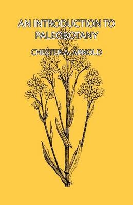 An Introduction To Paleobotany - Chester A. Arnold