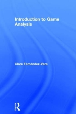 Introduction to Game Analysis - Clara Fernández-Vara