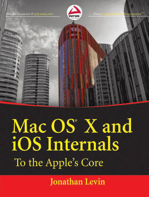 MAC OS X and iOS Internals - Jonathan Levin