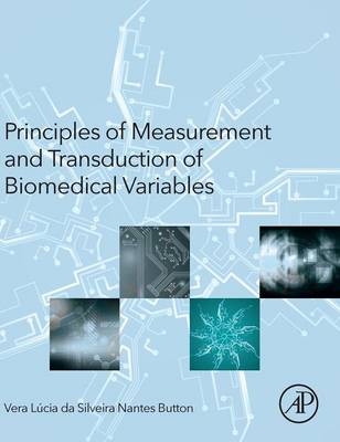 Principles of Measurement and Transduction of Biomedical Variables - Vera Button